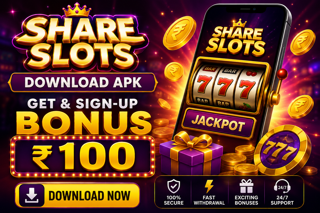 Share Slots APK Download | Get & Sign-up Bonus ₹100
